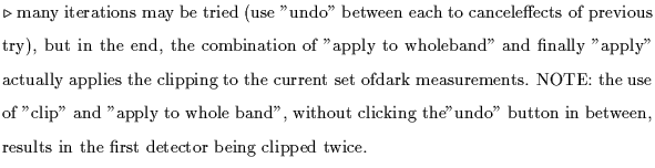 $\textstyle \parbox{5.1in}{$\triangleright$ many iterations may be tried (use ''...
...''undo'' button in between, results in the first detector being clipped twice.}$